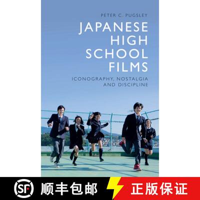 【3-4周达】Japanese High School Films: Iconography, Nostalgia and Discipline [9781474494625]