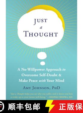 【3-4周达】Just a Thought: A No-Willpower Approach to Overcome Self-Doubt and Make Peace with Your Mind [9781684038183]
