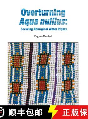 【3-4周达】Overturning Aqua Nullius: Securing Aboriginal Water Rights [9781922059093]