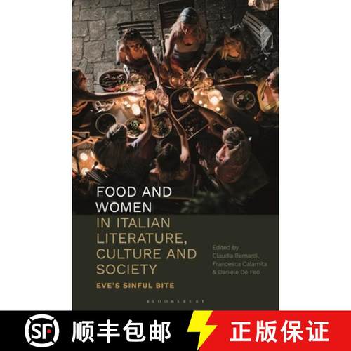 预订 Food and Women in Italian Literature, Culture and Society: Eve's Sinful Bite [9781350137783]