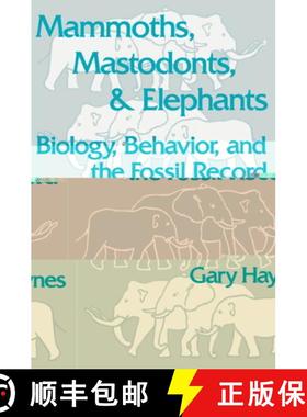 【3-4周达】Mammoths, Mastodonts, and Elephants: Biology, Behavior and the Fossil Record [9780521456913]