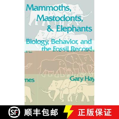 【3-4周达】Mammoths, Mastodonts, and Elephants: Biology, Behavior and the Fossil Record [9780521456913]
