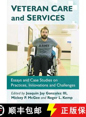 【3-4周达】Veteran Care and Services : Essays and Case Studies on Practices, Innovations and Challenges [9781476673264]