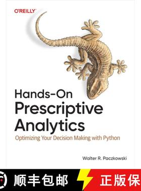 【3-4周达】Hands-On Prescriptive Analytics: Optimizing Your Decision Making with Python [9781098153175]