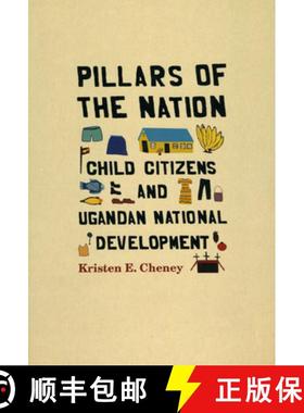 预订 Pillars of the Nation: Child Citizens and Ugandan National Development [9780226102474]