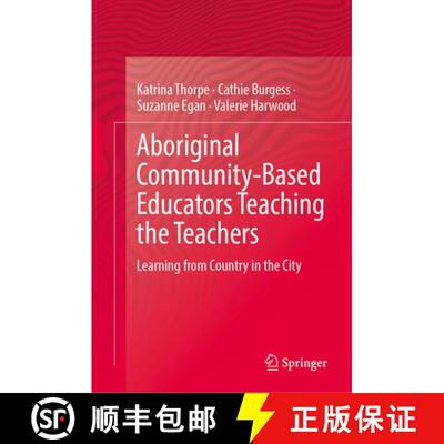 【3-4周达】精装 Aboriginal Community-Based Educators Teaching the Teachers : Learning from Country in... [9789819617685]