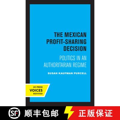 预订 The Mexican Profit-Sharing Decision: Politics in an Authoritarian Regime [9780520334076]
