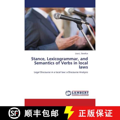 预订 Stance, Lexicogrammar, and Semantics of Verbs in local laws [9786205499368]