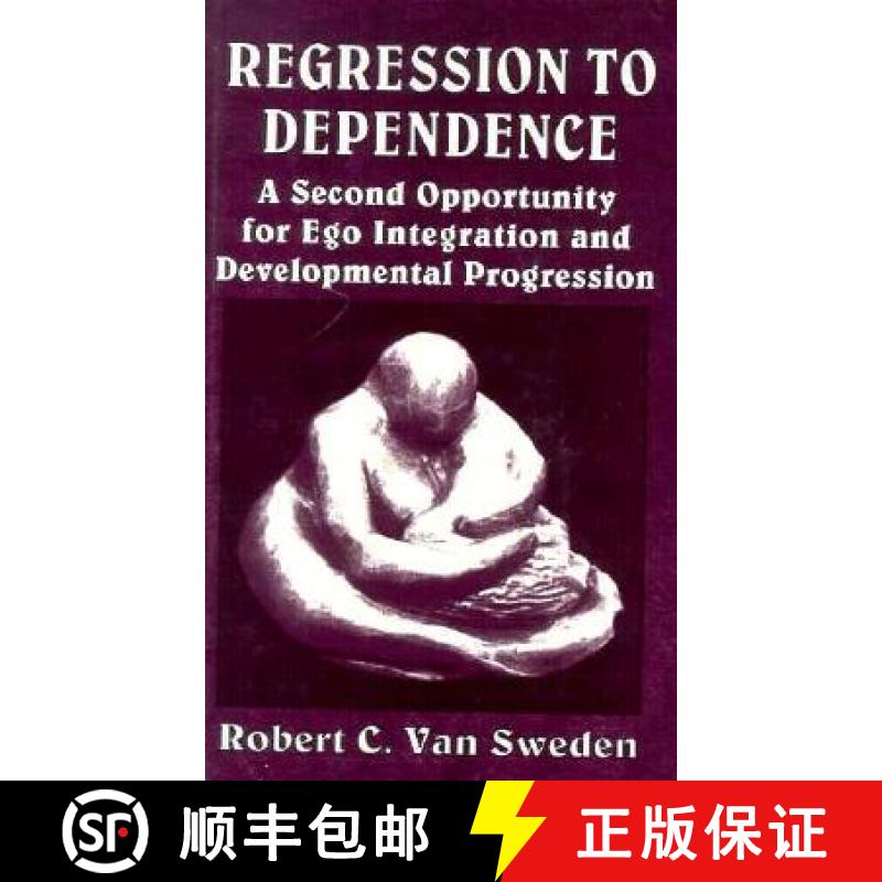 【3-4周达】Regression to Dependence: A Second Opportunity for Ego Integration and Developmental Progr... [9781568212791]