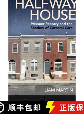 【3-4周达】Halfway House: Prisoner Reentry and the Shadow of Carceral Care [9781479800681]