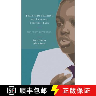 【3-4周达】Transform Teaching and Learning through Talk : The Oracy Imperative [9781475840681]