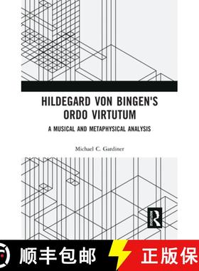 【3-4周达】Hildegard Von Bingen's Ordo Virtutum: A Musical and Metaphysical Analysis [9780367586973]