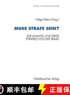 【3-4周达】Muß Strafe sein? : Zur Analyse und Kritik strafrechtlicher Praxis [9783531124490]