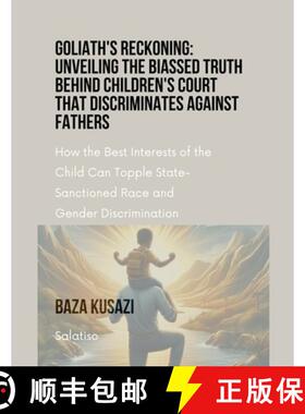 预订 Goliath's Reckoning: Unveiling the Biassed Truth Behind Children's Court that discriminates agai... [9798227980557]