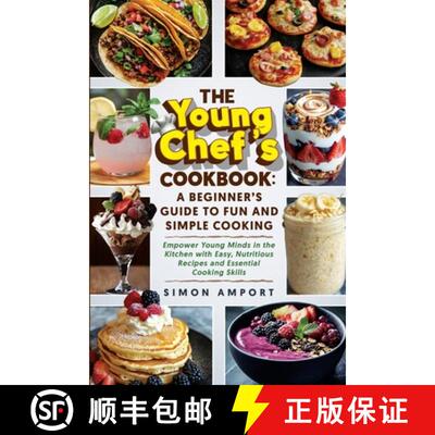 【3-4周达】The Young Chef's Cookbook: A Beginner's Guide to Fun and Simple Cooking: Empower Young Min... [9798218571993]