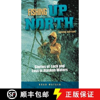 【3-4周达】Fishing Up North : Stories of Luck and Loss in Alaskan Waters [9780882408965]