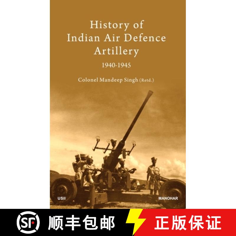 【3-4周达】History of Indian Air Defence Artillery 1940-1945 [9789391928643]