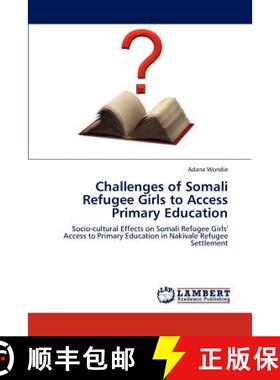 预订 Challenges of Somali Refugee Girls to Access Primary Education [9783845433813]
