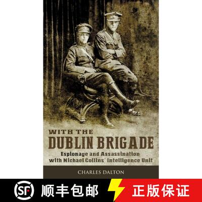 【3-4周达】With the Dublin Brigade: Espionage and Assassination with Michael Collins' Intelligence Unit [9781781178331]