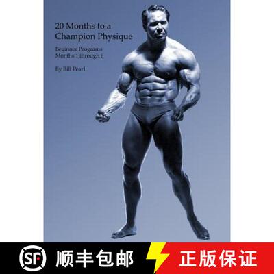 【3-4周达】20 Months to a Champion Physique: Beginner Programs - Months 1 through 6 [9781938855122]