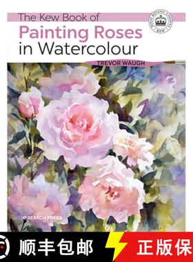 【3-4周达】The Kew Book of Painting Roses in Watercolour [9781782216568]