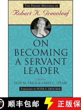 【3-4周达】On Becoming A Servant Leader (The Private Writingsof Robert K. Greenleaf) [Wiley经管] [9780470422007]