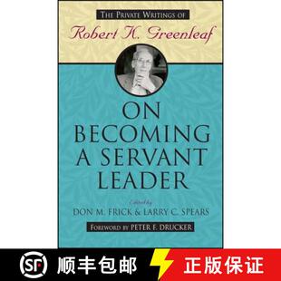 4周达 Becoming Leader Robert Greenleaf Writingsof Private The 9780470422007 Wiley经管 Servant