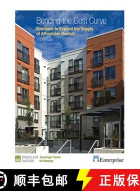 预订 Bending the Cost Curve: Solutions to Expand the Supply of Affordable Rentals [9780874203509]