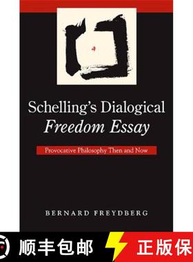 【3-4周达】Schelling's Dialogical Freedom Essay: Provocative Philosophy Then and Now [9780791476031]