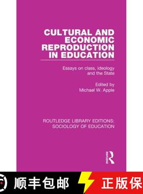 【3-4周达】Cultural and Economic Reproduction in Education : Essays on Class, Ideology and the State [9780415786539]