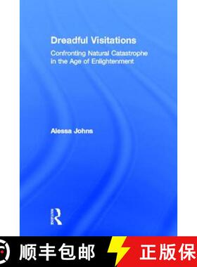 【3-4周达】Dreadful Visitations : Confronting Natural Catastrophe in the Age of Enlightenment [9780415921756]