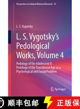 【3-4周达】L. S. Vygotsky's Pedological Works, Volume 4 : Pedology of the Adolescent II: Pedology of ... [9789819715367]