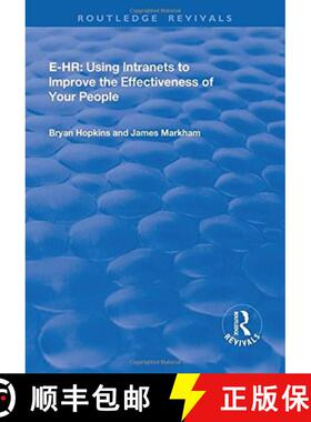 【3-4周达】e-HR: using intranets to improve the effectiveness of your people: Using Intranets to Impr... [9781138709300]