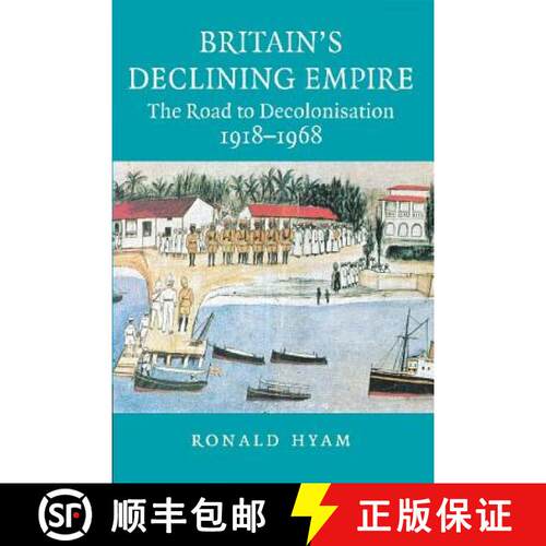 【3-4周达】Britain's Declining Empire: The Road to Decolonisation, 1918-1968 [9780521685559]
