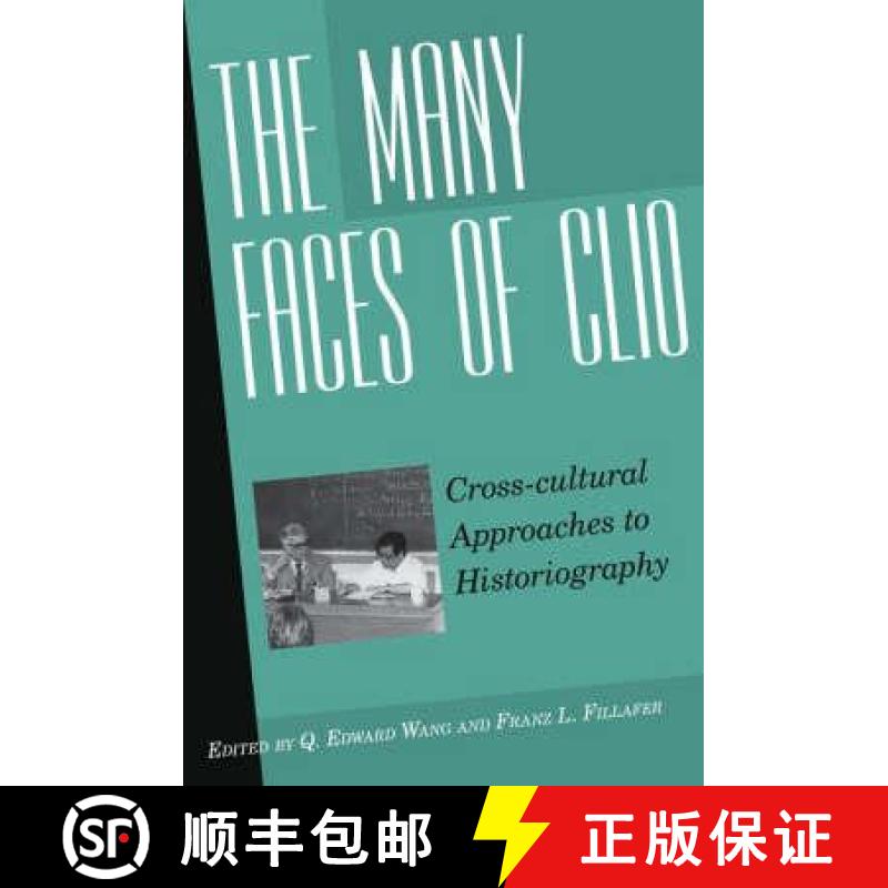 【3-4周达】The Many Faces of Clio: Cross-Cultural Approaches to Historiographyessays in Honor of Geor... [9781845452704]