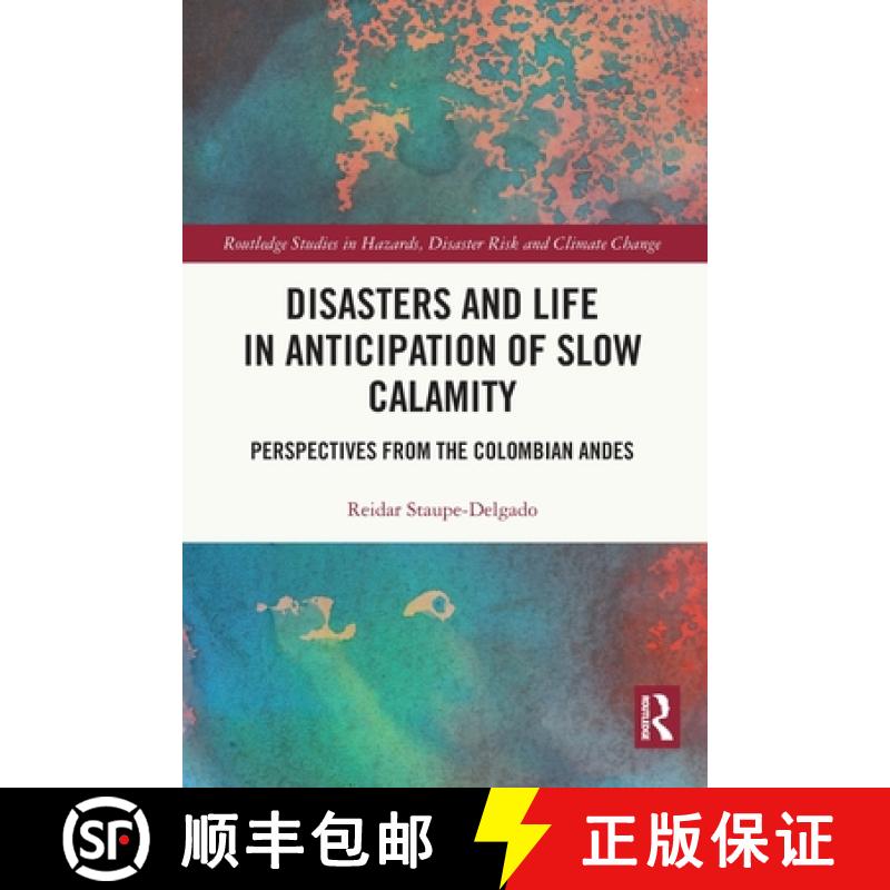 【3-4周达】Disasters and Life in Anticipation of Slow Calamity: Perspectives from the Colombian Andes [9781032105987]