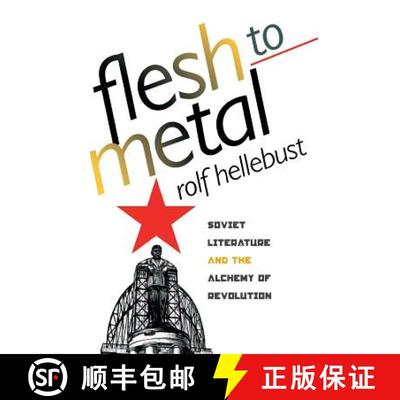 【3-4周达】Flesh to Metal: Soviet Literature and the Alchemy of Revolution [9780801488924]