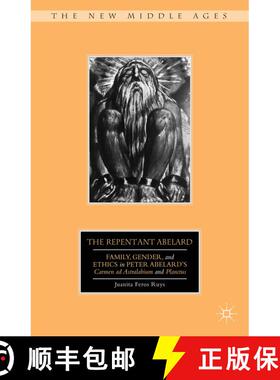 【3-4周达】The Repentant Abelard: Family, Gender, and Ethics in Peter Abelard’s Carmen ad Astralabiu... [9780312240028]