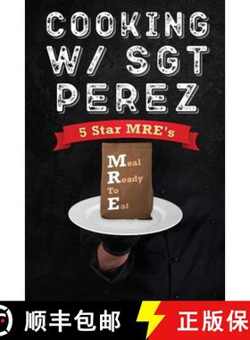 【3-4周达】Cooking w/ Sgt Perez - 5 Star MRE's [9798989819171]