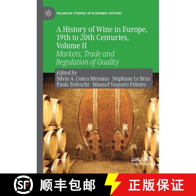 【3-4周达】A History of Wine in Europe, 19th to 20th Centuries, Volume II : Markets, Trade and Regula... [9783030277963]