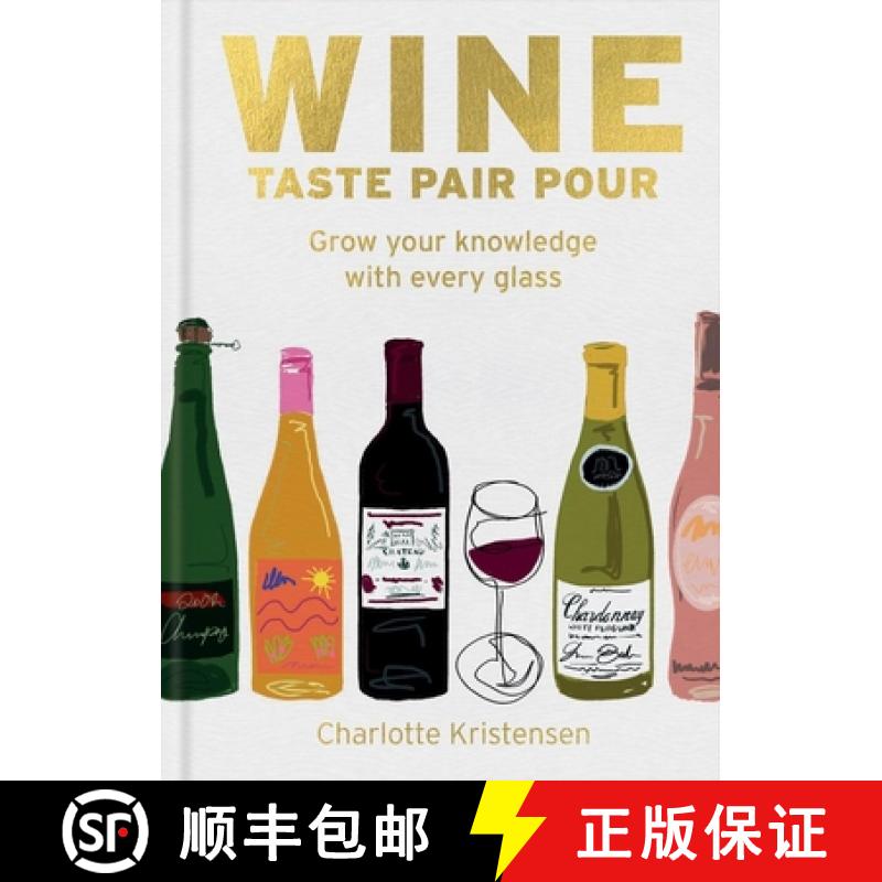 【3-4周达】Wine:  Taste Pair Pour : Grow your knowledge with every glass [9781784729288]