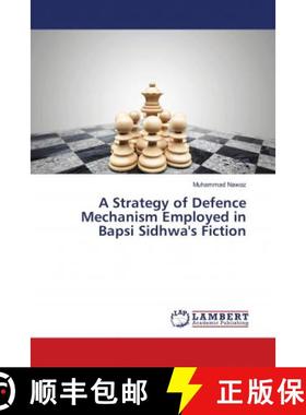预订 A Strategy of Defence Mechanism Employed in Bapsi Sidhwa's Fiction [9786139456802]