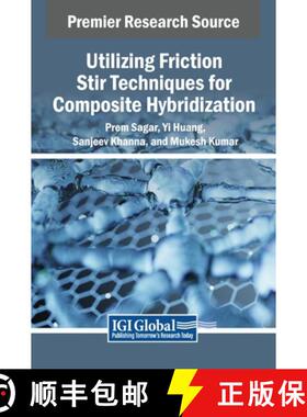 【3-4周达】Utilizing Friction Stir Techniques for Composite Hybridization [9798369339930]