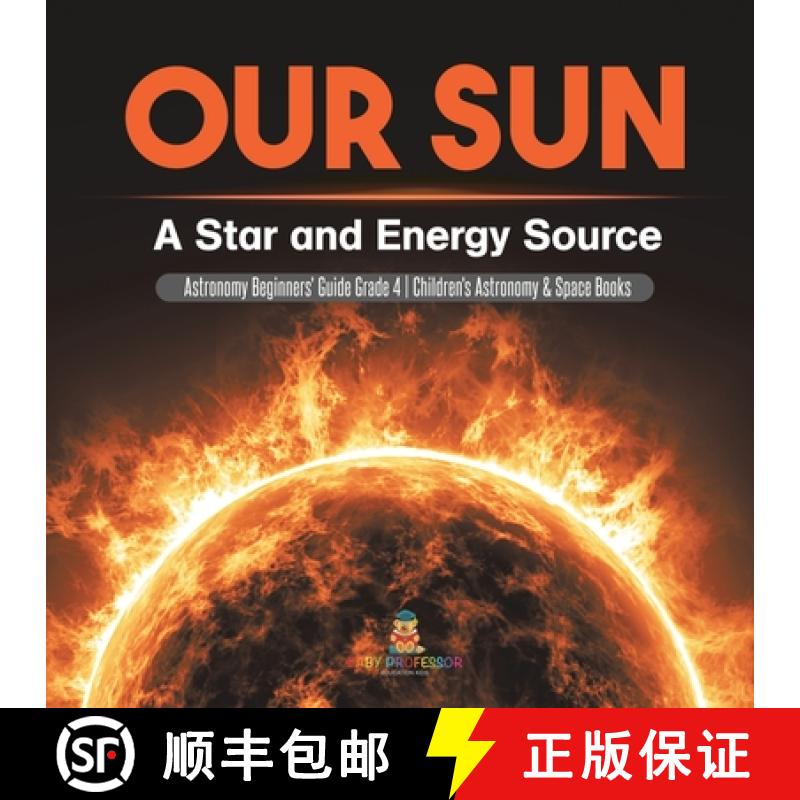 【3-4周达】Our Sun : A Star and Energy Source | Astronomy Beginners' Guide Grade 4 | Children's Astro... [9781541978119]