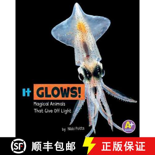 预订 精装 It Glows!: Magical Animals That Give Off Light [9781515794660]