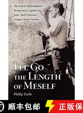 预订 I'll Go the Length of Meself: The Story of Newfoundland's Daring Rascal, Captain Guy Earle, Nort... [9780228869597]