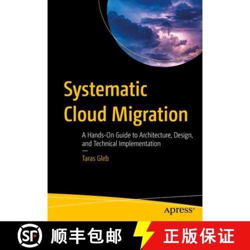 【3-4周达】Systematic Cloud Migration : A Hands-On Guide to Architecture, Design, and Technical Imple... [9781484272510]