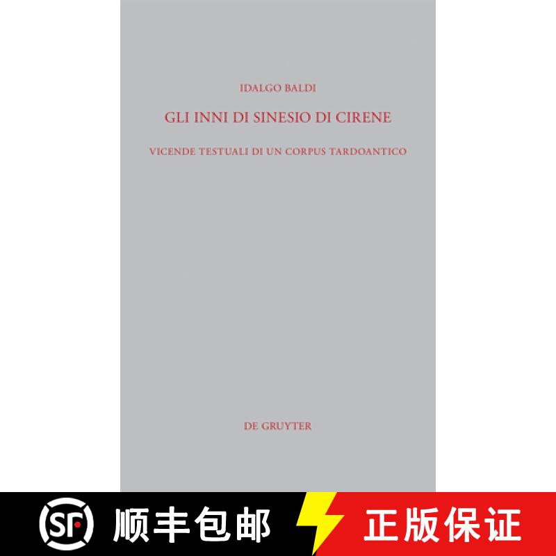 【3-4周达】Gli Inni di Sinesio di Cirene：Vicende testuali di un corpus tardoantico [9783110274486]
