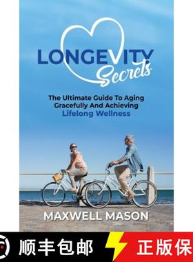 预订 Longevity Secrets: The Ultimate Guide to Aging Gracefully and Achieving Lifelong Wellness [9798330545896]