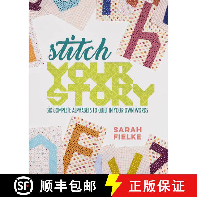 预订 Say Something with Sarah Fielke: Six Complete Alphabets to Quilt in Your Own Words [9781940655352]